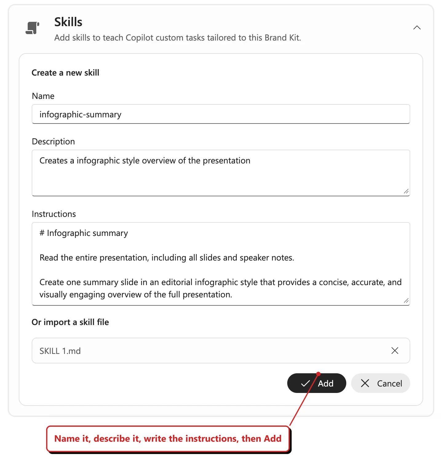 Official Microsoft image of a Brand Kit Skills card with a Create a new skill form. The name reads infographic-summary, there is a box of instructions, an option to import a SKILL.md file, and Add and Cancel buttons. Callout: “Name it, describe it, write the instructions, then Add”