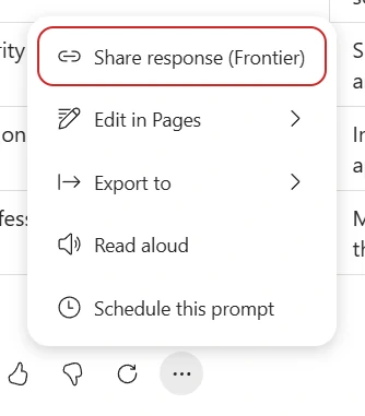 The More options menu opened under a single Copilot response in my own tenant, with the first item circled in red. The items read: Share response, followed by the word Frontier in brackets; Edit in Pages with a submenu arrow; Export to with a submenu arrow; Read aloud; and Schedule this prompt. Below the menu are the thumbs up, thumbs down, retry and more options controls that belong to the response itself.