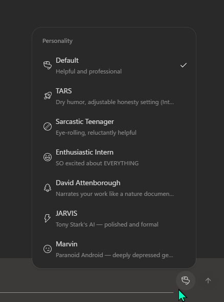 Scout persona picker · click the Scout icon next to the send arrow · 7 curated personalities · Default is 'Helpful and professional' · selection persists across new chats until you change it Scout persona picker — 7 personalities visible: Default, TARS, Sarcastic Teenager, Enthusiastic Intern, David Attenborough, JARVIS, Marvin — each with a one-line tone description
