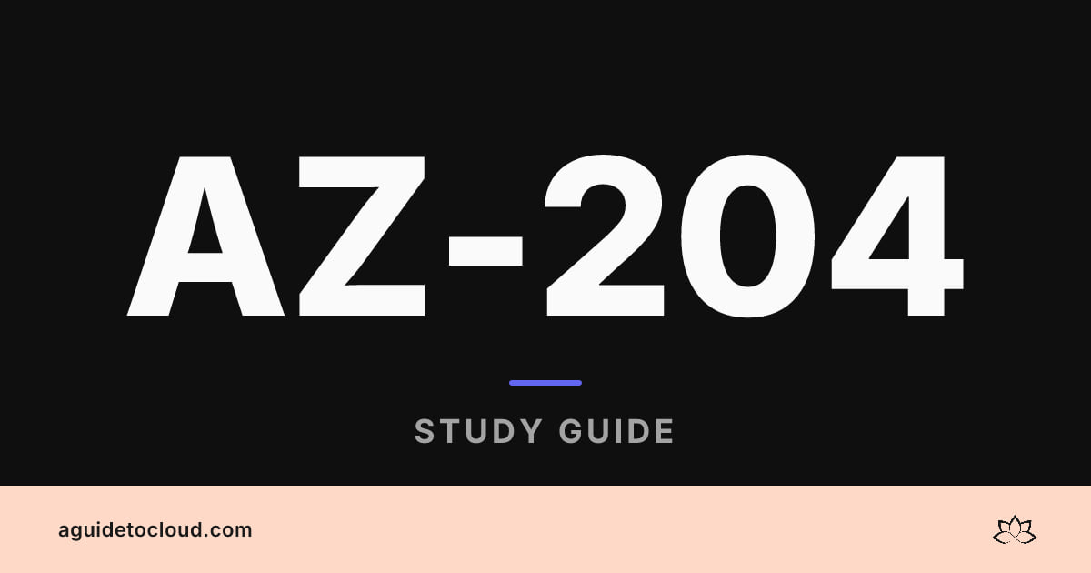AZ-204: Microsoft Azure associate exam — Free Study Guide