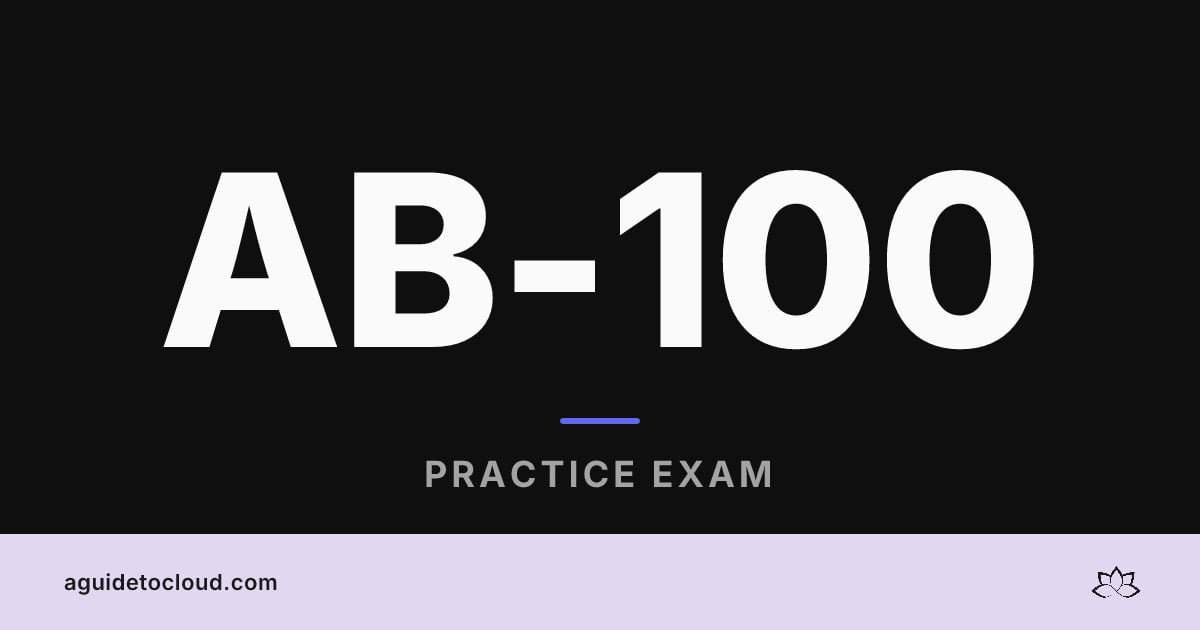 AB-100 Practice Exam — Free 250 Questions · Guided